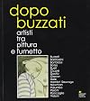 Dopo Buzzati: artisti tra pittura e fumetto