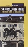 Sottobraccio per Torino. Itinerari guidati per conoscere la città