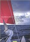 L'Atlantico senza riparo. Dall'Italia ai Caraibi in Hobie Cat