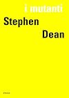 I Mutanti: Stephen Dean
