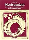 Mestruazioni: la forza di guarigione del ciclo dal menarca alla menopausa