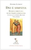 Dio è simpatia. Bussola spirituale in un tempo complicato