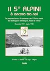 Il 5° alpini è ancora tra noi. La preparazione e la partenza per il fronte russo dei battaglioni Morbegno, Edolo e Tirano. Novembre 1941-Luglio 1942.