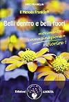 Belli dentro e belli fuori: Il metodo Franklin (Italian Edition)