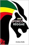 Uno sporco reggae