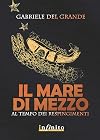Il mare di mezzo. Al tempo dei respingimenti