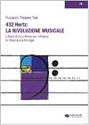 432 Hertz: la rivoluzione musicale L'accordatura Aurea per intonare la musica alla biologia
