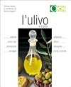 L'ulivo e l'olio: botanica, storia e arte, alimentazione, paesaggio, coltivazione, ricerca, utilizzazione, mondo e mercato
