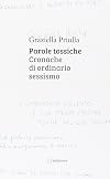 Parole Tossiche. Cronache di ordinario sessismo.
