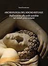 Archeologia del sogno rituale: dall'arcaismo alla tarda antichità nel mondo greco-romano