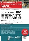 Manuale Disciplinare Concorso IRC Insegnante di Religione - Manuale per la preparazione al concorso a cattedra per l'insegnamento della religione cattolica