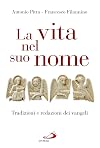 La vita nel suo nome. Tradizioni e redazioni dei Vangeli