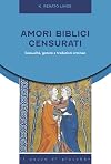 Amori biblici censurati: sessualità, genere e traduzioni erronee