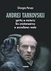 ANDREJ TARKOVSKIJ spirito e materia fra