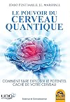 Le pouvoir du cerveau quantique : Comment faire exploser le potentiel caché de votre cerveau