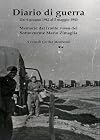 Diario di guerra. Dal 6 giugno 1942 al 5 maggio 1943. Memorie dal fronte russo del Sottotenente Mario Zimaglia