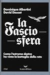 La fasciosfera: come l'estrema destra ha vinto la battaglia della rete