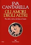 Gli amori degli altri. Tra cielo e terra, da Zeus a Cesare