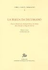 La Biagia da Decomano : una commedia fiorentina in versi del primo Cinquecento