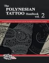 The POLYNESIAN TATTOO Handbook Vol.2: An in-depth study of Polynesian tattoos and of their foundational symbols