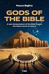 Gods of the Bible: A New Interpretation of the Bible Reveals the Oldest Secret in History