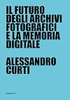 Il futuro degli archivi fotografici e la memoria digitale