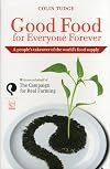Good Food for Everyone Forever: A People's Takeover of the World's Food Supply