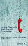 La Vita Nascosta Degli Oggetti Tecnologici