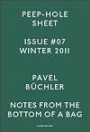 Peep-Hole Sheet / Issue #07 / Winter 2011 / Notes from the bottom of a bag