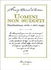 Uomini non sudditi. Disobbedienza civile e altri saggi
