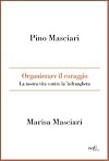 Organizzare il coraggio. La nostra vita contro la 'ndrangheta