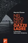 Nel nido delle gazze ladre. Il romanzo della mala veneziana