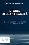 Storia dell'antilaicità. Cinque millenni di rapporti tra Stati e religioni