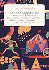 L'acchiapparime: manualetto divertente per inventare rime, ninnenanne, filastrocche, indovinelli, poesie e raccontini
