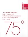 Il cinema in mostra. Volti e immagini dalla Mostra Internazionale d'Arte Cinematografica 1932-2018. Ediz. italiana e inglese