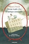 Meno male che il tempo era bello