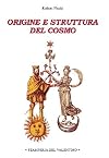 The origin and structure of the cosmos: Being a translation of books one and two of Tractate One from volume one of Utriusque cosmi historia (Magnum Opus Hermetic Sourceworks)