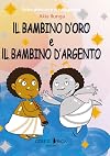 Il bambino d'oro e il bambino d'argento
