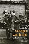 Getuiges van de tijd verhalen uit de Holocaust