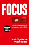 Focus AAN/UIT: Dicht de 4 concentratielekken en krijg meer gedaan in een wereld vol afleiding (Dutch Edition)