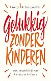Gelukkig zonder kinderen: Mensen wereldwijd over hun keus en hun leven (Dutch Edition)
