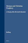 Hermas and Christian Prophecy: A Study of the Eleventh Mandate (Novum Testamentum, Supplements)