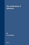 The Authenticity of Ephesians (Novum Testamentum, Supplements)