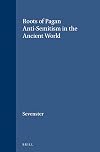 The roots of pagan anti-semitism in the ancient world (Supplements to Novum Testamentum)