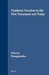 Prophetic vocation in the New Testament and today
