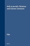 Seth in Jewish, Christian and Gnostic Literature (Novum Testamentum , Suppl. 46)