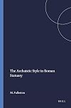The Archaistic Style in Roman Statuary (Mnemosyne, Bibliotheca Classica Batava Supplementum)