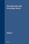 The Ideal of the Self-Governing Church (Studies in Christian Mission)