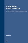 A History of Zoroastrianism: Volume 3, Zoroastrianism under Macedonian and Roman Rule