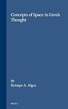 Concepts of Space in Greek Thought (Philosophia Antiqua)